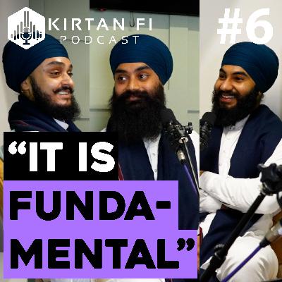 Ep. 6 - IT IS FUNDAMENTAL - Life, Kirtan, Work & Travel - Harmanpreet Singh & Jatha