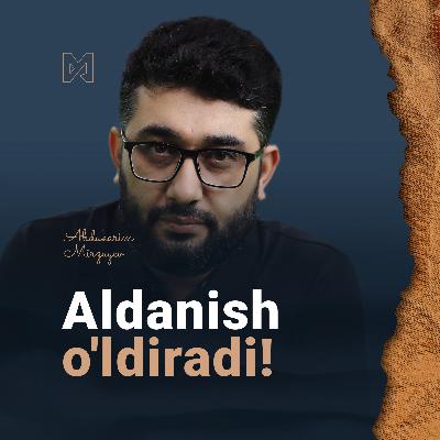 Aldanish o'ldiradi | Abdukarim Mirzayev
