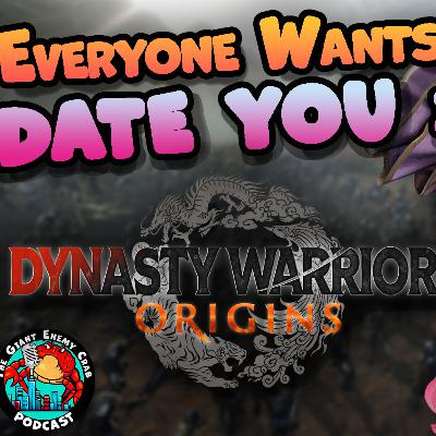 Ep. 80: Everyone Wants to Date You in Dynasty Warriors: Origins