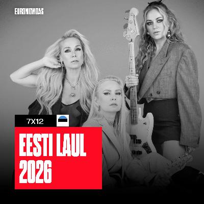 7x12: Repasamos el EESTI LAUL ¿Nos lo esperabamos así? | Euromovidas 7x12: Repasamos el EESTI LAUL ¿Nos lo esperabamos así? | Euromovidas