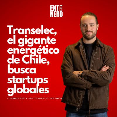 Transelec, el gigante energético de Chile, busca startups globales Transelec, el gigante energético de Chile, busca startups globales