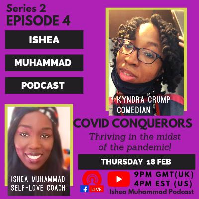 COVID Conquerors Series 2 Episode 4 With Special Guest Kyndra Crump (Comedian)