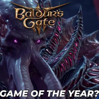 S2 Ep 17: Baldur's Gate 3 Might be Our Game of The Year