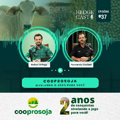 HedgeCast 37 - Cooprosoja: Nivelando o jogo para você produtor rural HedgeCast 37 - Cooprosoja: Nivelando o jogo para você produtor rural