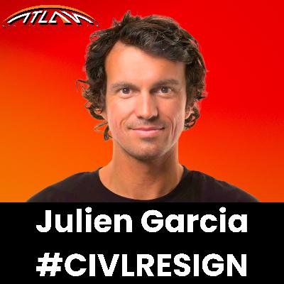 #CIVLRESIGN with Julien Garcia