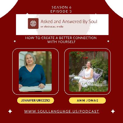 How to Create a Better Connection with Yourself with Ann Jonas How to Create a Better Connection with Yourself with Ann Jonas