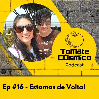 #16 - Voltamos!