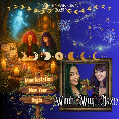 Witch Way Next? S2 Ep 1: Setting the Path – Intentions & Manifestation Magic Witch Way Next? S2 Ep 1: Setting the Path – Intentions & Manifestation Magic