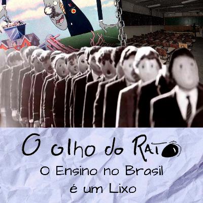 O Ensino do Brasil é um Lixo!!!