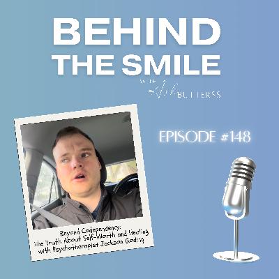 Ep 148. Beyond Codependency: The Truth About Self-Worth and Healing with Psychotherapist Jackson Goding