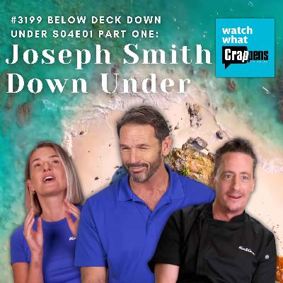 #3199  Below Deck Down Under S04E01 Part 1: Joseph Smith Down Under