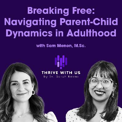 Breaking Free: Navigating Parent-Child Dynamics in Adulthood