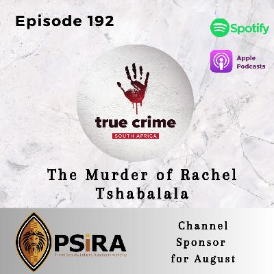 Episode 192 The Murder of Rachel Tshabalala