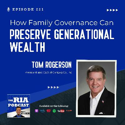 Episode 221: How Family Governance Can Preserve Generational Wealth