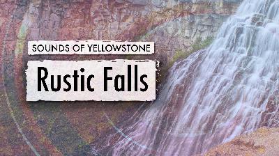 Rustic Falls — Sounds of Yellowstone (ASMR, Sleep, Concentration)