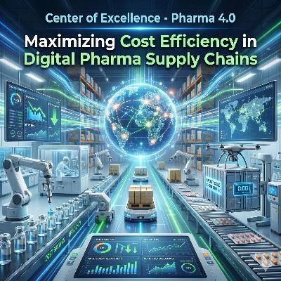 Maximizing Cost Efficiency in Digital Pharma Supply Chains Maximizing Cost Efficiency in Digital Pharma Supply Chains