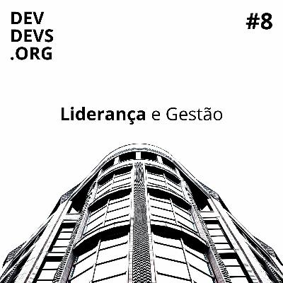Ep 8 - Liderança e Gestão feat Ana Coimbra