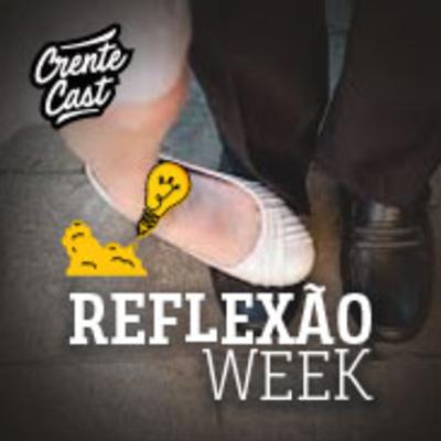 7 | Pelo direito de errar | REFLEXÃO WEEK 7 | Pelo direito de errar | REFLEXÃO WEEK