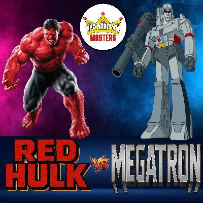 Red Hulk vs Megatron - Who Would Win Masters