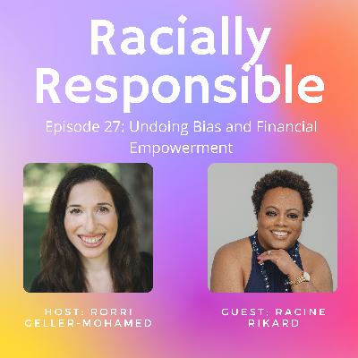 027- Undoing Bias & Financial Empowerment with Racine Rikard
