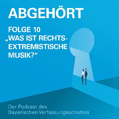 Folge 10 | Was ist rechtsextremistische Musik?