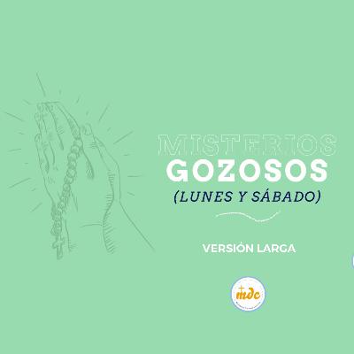 Misterios Gozosos - Santo Rosario - lunes y sábados - versión larga - incluye letanías