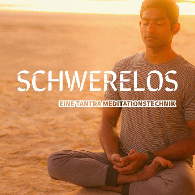 Vergangenheit Loslassen | Unbeschwert & Frei Fühlen mit Tantra Meditationstechnik 🙏