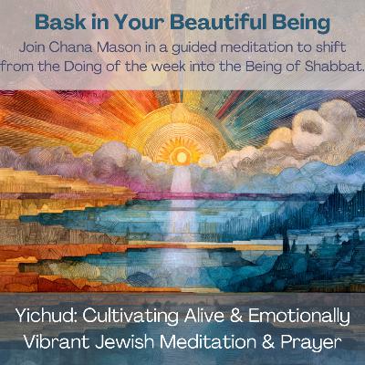 Basking in Your Beautiful Being - A Jewish Sabbath Meditation