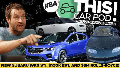 Subaru STI Returns! New $3 Million Dollar Rolls-Royce, Forbidden GM EV1 Auction?
