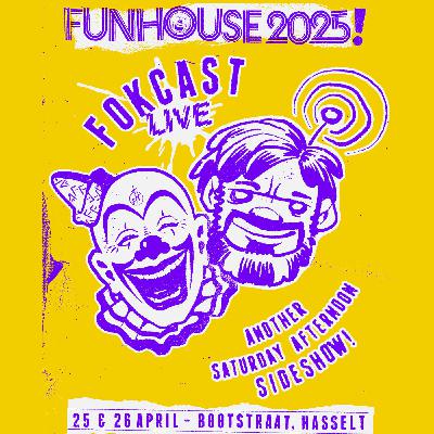 FOKCAST 580: Live at Funhouse met Jordi, Lenny, Geert, Jon, Josh en Erik.