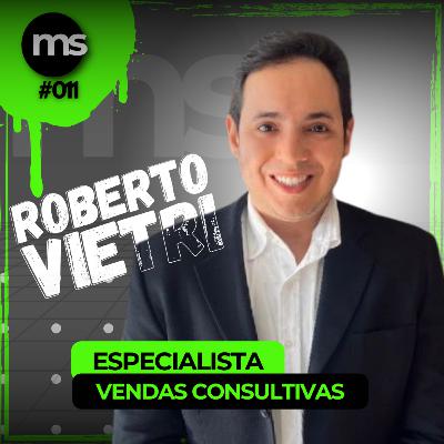 #011 - Roberto Vietri (Especialista em Vendas) #011 - Roberto Vietri (Especialista em Vendas)