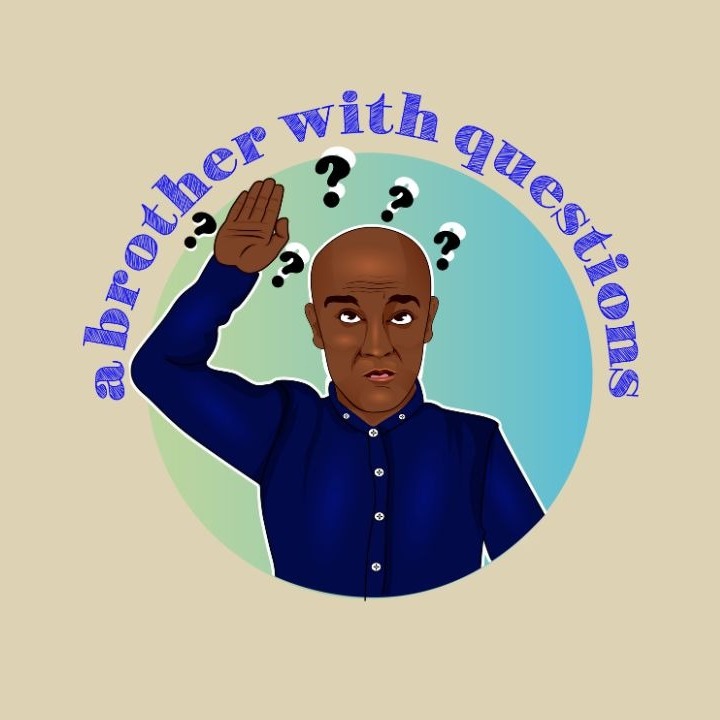 a brother with questions intro