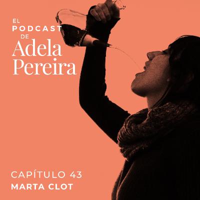 EPISODIO 43 · Marta Clot EPISODIO 43 · Marta Clot