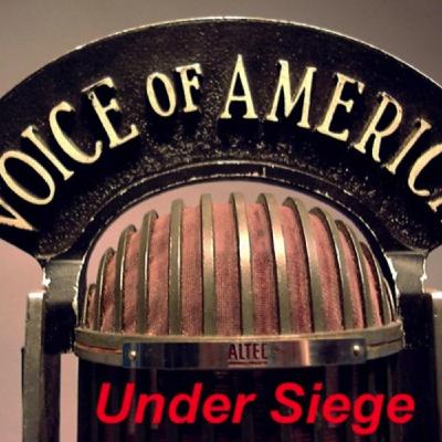 Voice Of America Under Siege 4-27-20