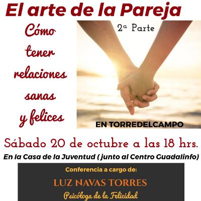 Claves para tener relaciones de pareja sanas y felices, 2ª parte Claves para tener relaciones de pareja sanas y felices, 2ª parte