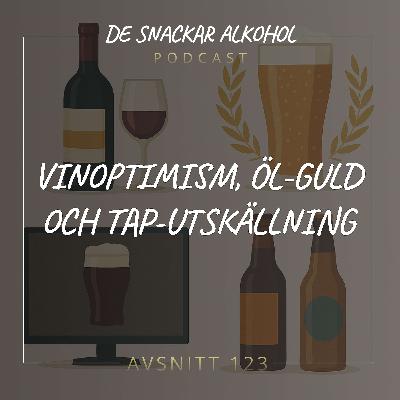 123. Vinoptimism, Öl‑Guld och Tap‑Utskällning.