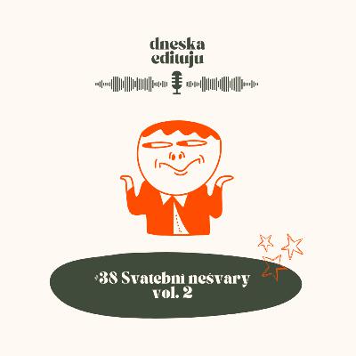 #38 Svatební nešvary vol. 2 #38 Svatební nešvary vol. 2