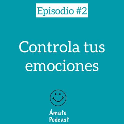 T1. E2: Controla tus EMOCIONES