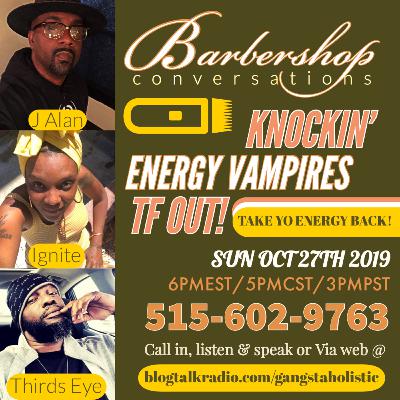 BARBERSHOP CONVERSATIONS EP 7-KNOCKIN ENERGY VAMPIRES TF OUT! FT SISTAR IGNITE