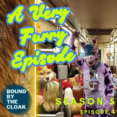 S5 Episode 4: A Very Furry Episode