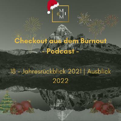 18 - Checkout aus dem Burnout | Jahresrückblick 2021 und Jahresausblick 2022