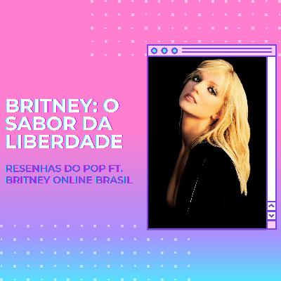 Britney: o sabor da liberdade