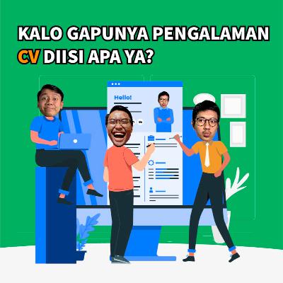 Kalo Gapunya Pengalaman CV Diisi Apa Yaaa?