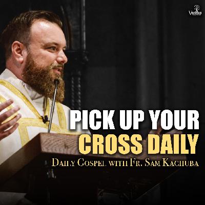 Pick Up Your Cross Daily