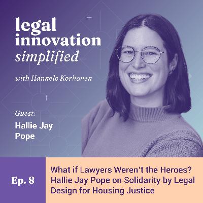 What if legal work centered on solidarity? Hallie Jay Pope on legal design and rethinking power in lawyer services [Ep. 8]