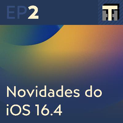 Hoje: iOS 16.4, quais serão as novidades?