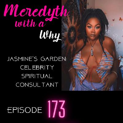 173: Jasmine's Garden: Celebrity Spiritual Consultant