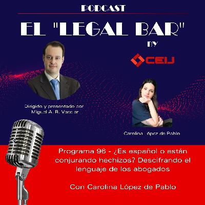 96 x ¿Es español o están conjurando hechizos? Descifrando el lenguaje de los abogados