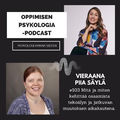 #103 Mitä ja miten kehittää osaamista tekoälyn ja jatkuvan muutoksen aikakautena. #103 Mitä ja miten kehittää osaamista tekoälyn ja jatkuvan muutoksen aikakautena.