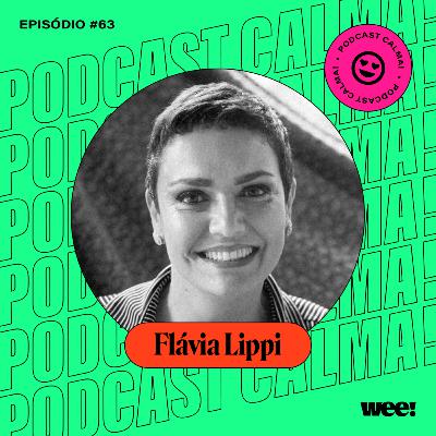 #63: Flávia Lippi • sobre rotinas, saúde mental, neurociência e encarar a nossa mortalidade #63: Flávia Lippi • sobre rotinas, saúde mental, neurociência e encarar a nossa mortalidade